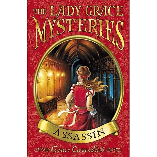 The Lady Grace Mysteries: Assassin / The Lady Grace Mysteries Bd.1, Grace Cavendish