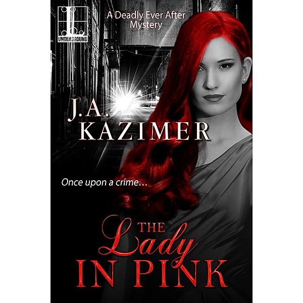 The Lady in Pink / Deadly Ever After Bd.2, J. A. Kazimer