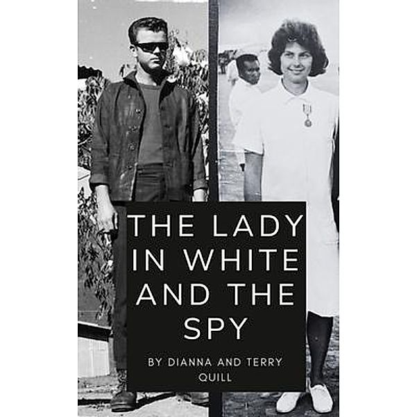 The Lady in White and The Spy, Dianna and Terry Quill