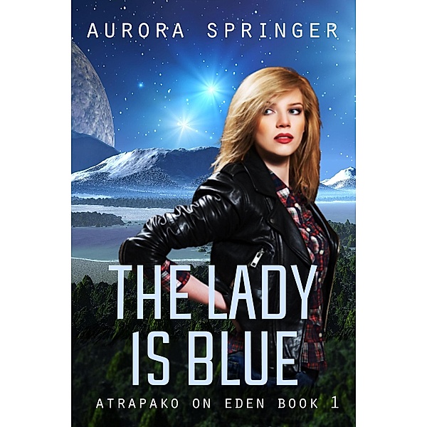 The Lady is Blue (Atrapako on Eden, #1) / Atrapako on Eden, Aurora Springer