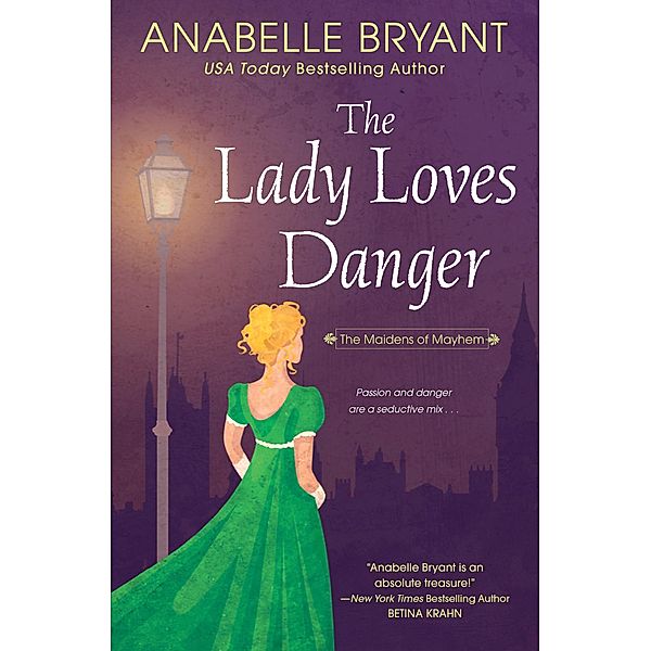 The Lady Loves Danger / Maidens of Mayhem Bd.2, Anabelle Bryant
