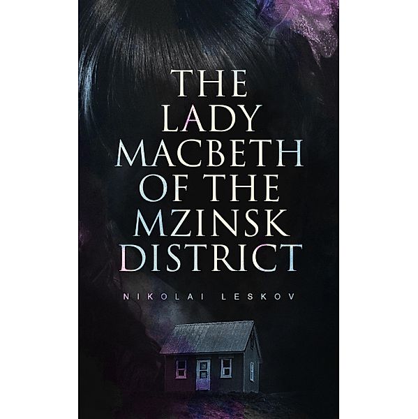 The Lady Macbeth of the Mzinsk District, Nikolai Leskov