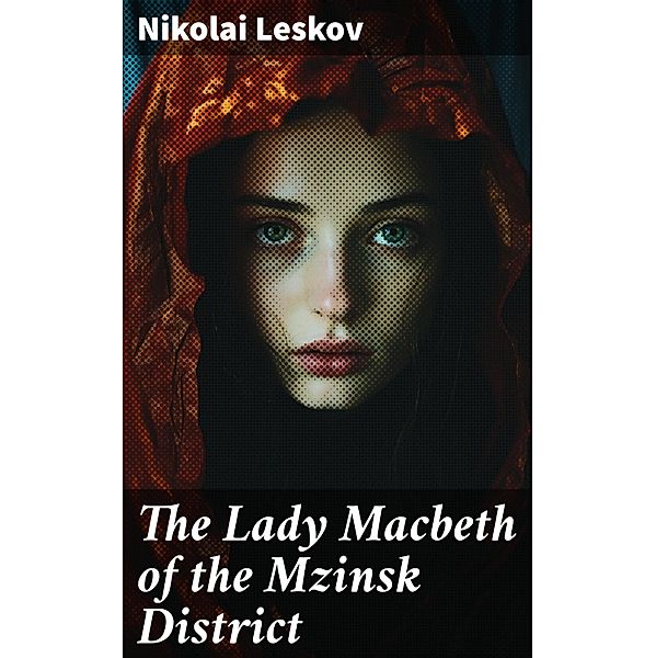 The Lady Macbeth of the Mzinsk District, Nikolai Leskov