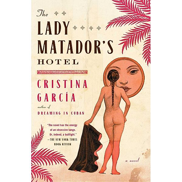 The Lady Matador's Hotel, Cristina Garcia