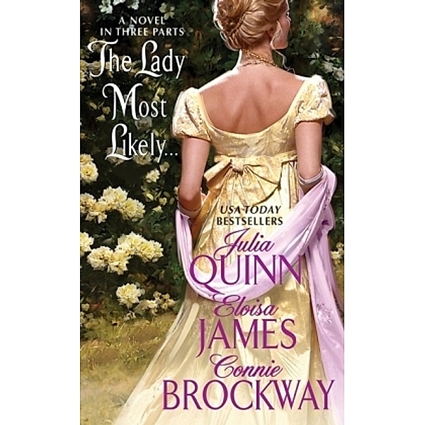 The Lady Most Likely..., Julia Quinn, Eloisa James, Connie Brockway