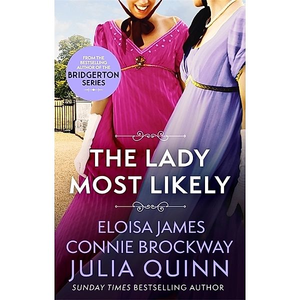 The Lady Most Likely, Julia Quinn, Eloisa James, Connie Brockway