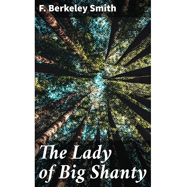 The Lady of Big Shanty, F. Berkeley Smith