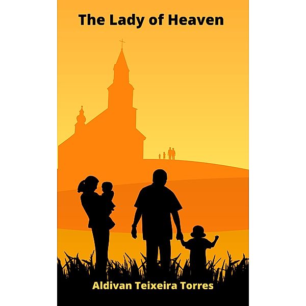 The Lady of Heaven, Aldivan Teixeira Torres