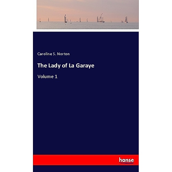 The Lady of La Garaye, Caroline S. Norton