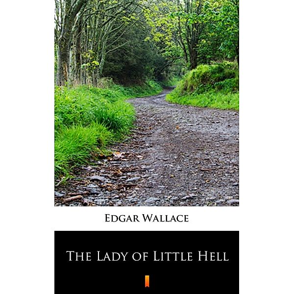 The Lady of Little Hell, Edgar Wallace