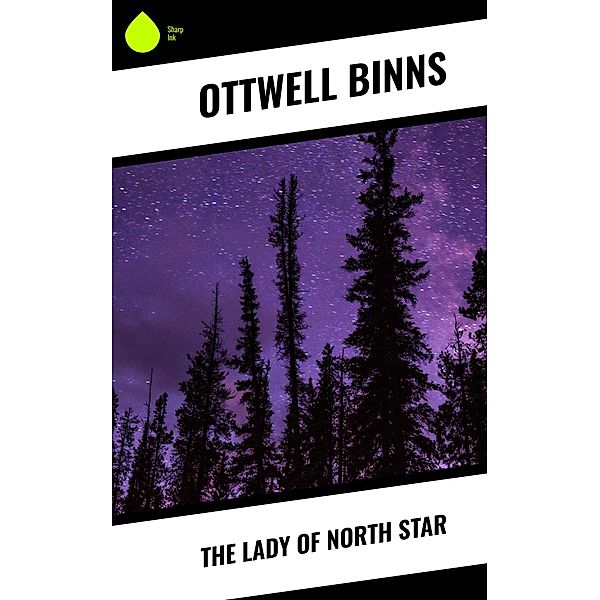 The Lady of North Star, Ottwell Binns