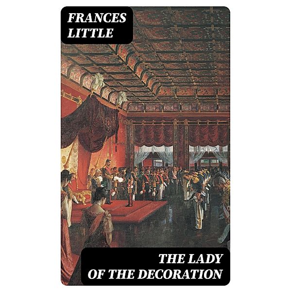 The Lady of the Decoration, Frances Little