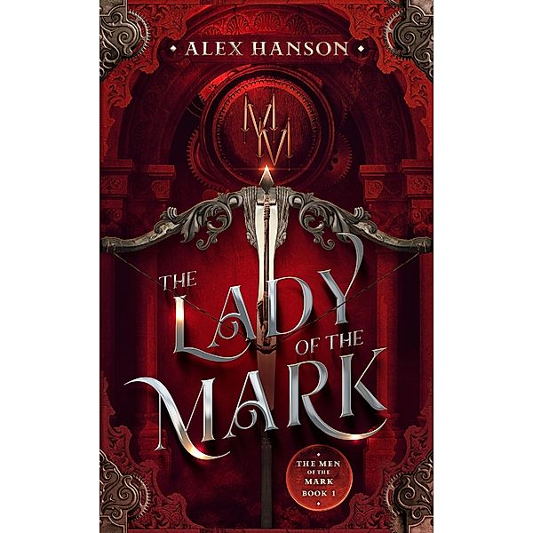 The Lady of the Mark (The Men of the Mark, #1) / The Men of the Mark, Alex Hanson