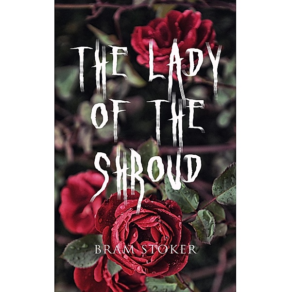 The Lady of the Shroud, Bram Stoker