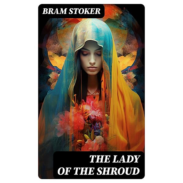 The Lady of the Shroud, Bram Stoker