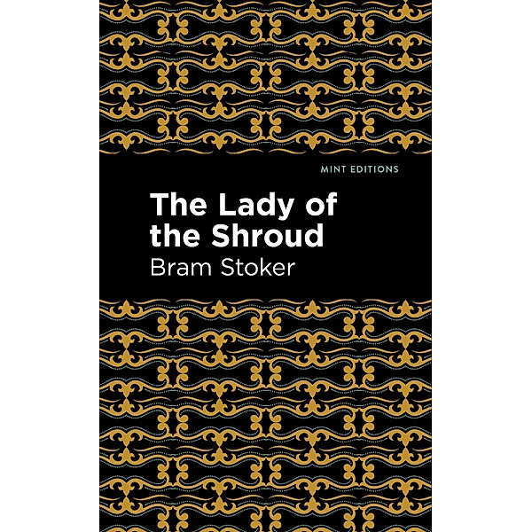 The Lady of the Shroud / Mint Editions (Horrific, Paranormal, Supernatural and Gothic Tales), Bram Stoker