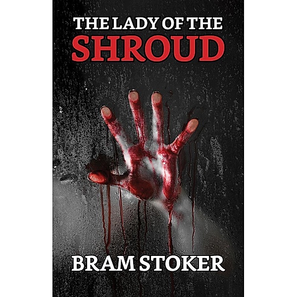 The Lady of the Shroud / True Sign Publishing House, Bram Stoker