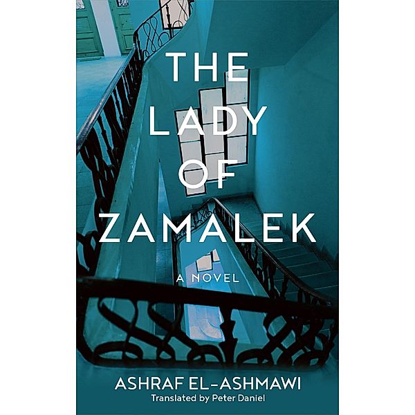 The Lady of Zamalek / Hoopoe Fiction, Ashraf El-Ashmawi