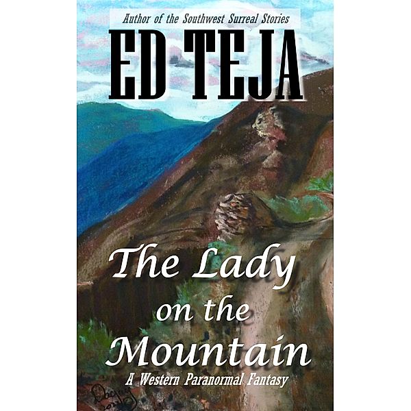 The Lady On The Mountain, Ed Teja