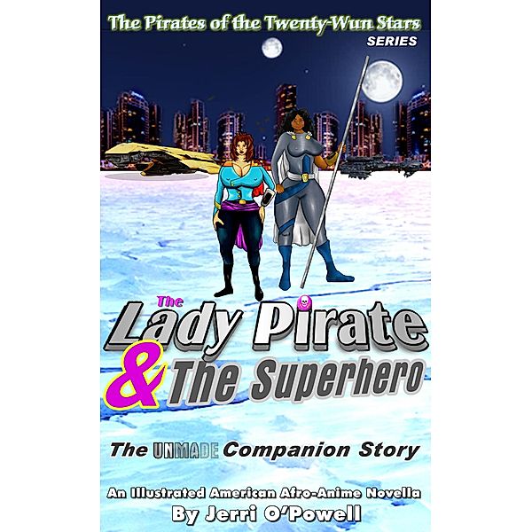 The Lady Pirate & The Superhero (Pirates of the Twenty-Wun Stars, #6) / Pirates of the Twenty-Wun Stars, Jerri O'Powell