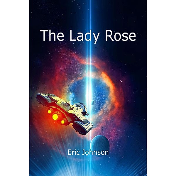 The Lady Rose (Eagle Hammer Universe, #1) / Eagle Hammer Universe, Eric Johnson