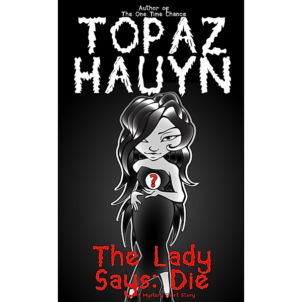 The Lady Says: Die, Topaz Hauyn