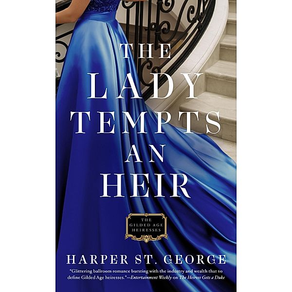 The Lady Tempts an Heir / The Gilded Age Heiresses Bd.3, Harper St. George