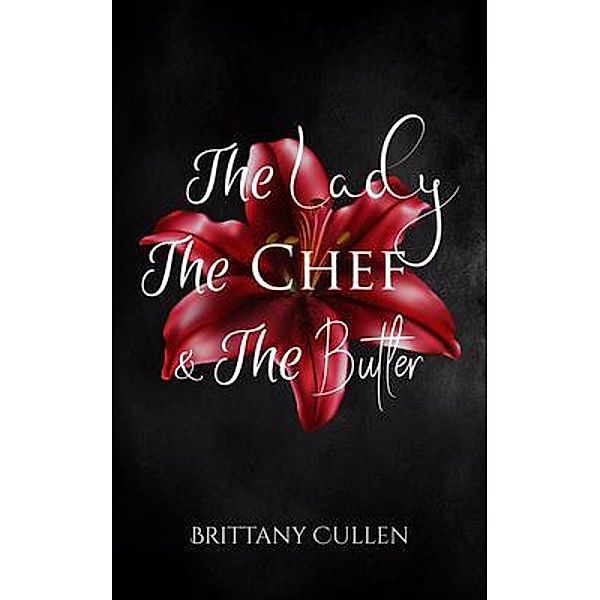 The Lady The Chef & The Butler / Rabbit Hole Series Bd.1, Brittany Cullen