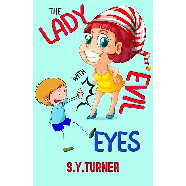 The Lady with Evil Eyes (MY BOOKS, #3) / MY BOOKS, S. Y. Turner