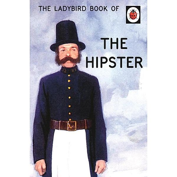 The Ladybird Book of the Hipster, Joel Morris, Jason Hazeley