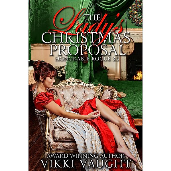 The Lady's Christmas Proposal (Honorable Rogue, #3.5) / Honorable Rogue, Vikki Vaught