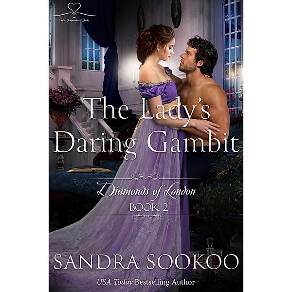 The Lady's Daring Gambit (Diamonds of London, #2) / Diamonds of London, Sandra Sookoo