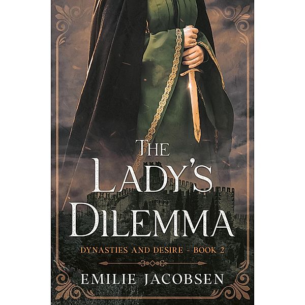 The Lady's Dilemma (Dynasties and Desire, #2) / Dynasties and Desire, Emilie Jacobsen