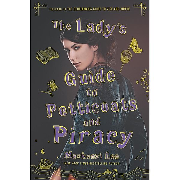 The Lady's Guide to Petticoats and Piracy / Montague Siblings Bd.2, Mackenzi Lee