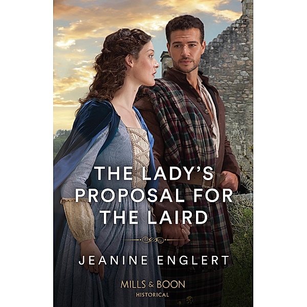 The Lady's Proposal For The Laird / Secrets of Clan Cameron Bd.2, Jeanine Englert