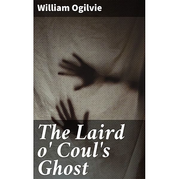 The Laird o' Coul's Ghost, William Ogilvie