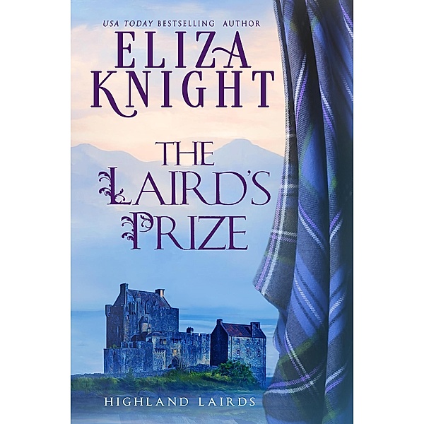 The Laird's Prize (Highland Lairds, #1) / Highland Lairds, Eliza Knight