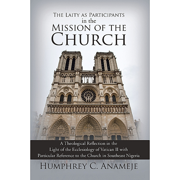 The Laity as Participants in the Mission of the Church, Humphrey C. Anameje