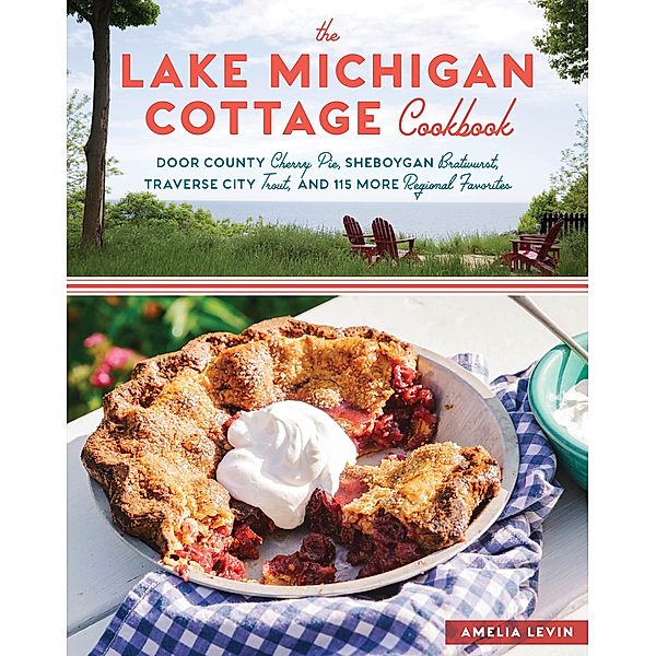 The Lake Michigan Cottage Cookbook, Amelia Levin