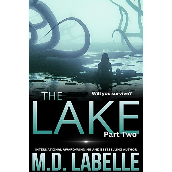 The Lake Part Two / The Lake, M. D. LaBelle