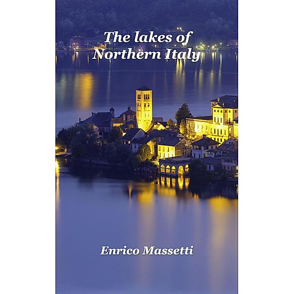 The Lakes of Northern Italy, Enrico Massetti