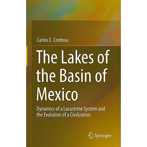 The Lakes of the Basin of Mexico, Carlos E. Cordova