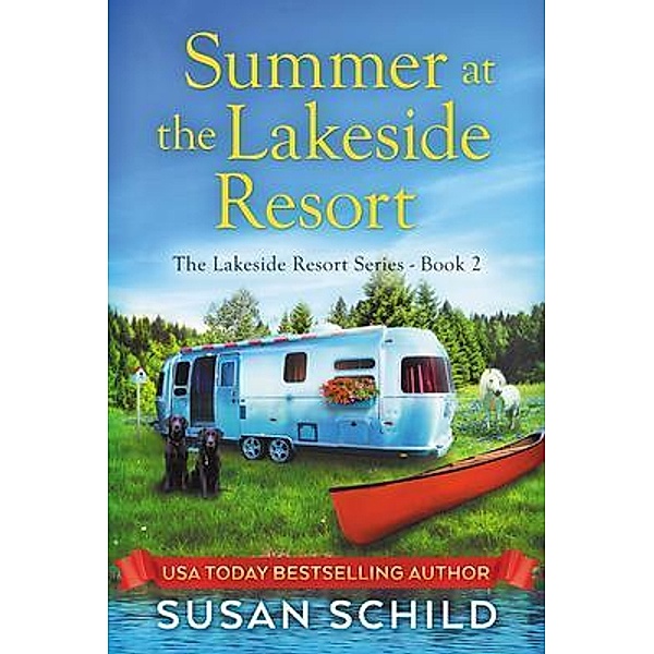 The Lakeside Resort Series: 2 Summer at the Lakeside Resort, Susan Schild