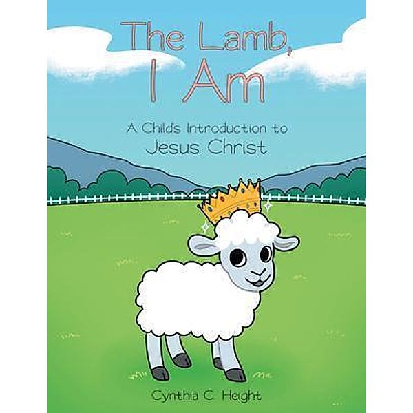 The Lamb, I Am, Cynthia C. Height