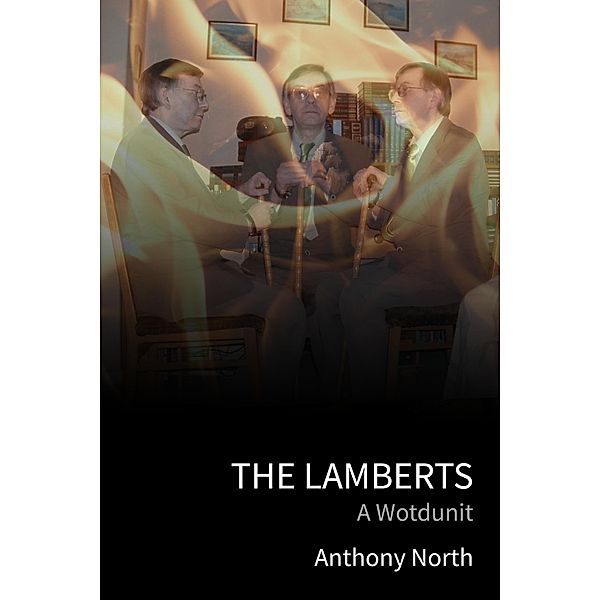 The Lamberts: A Wotdunit, Anthony North