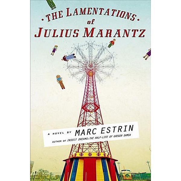 The Lamentations of Julius Marantz, Marc Estrin