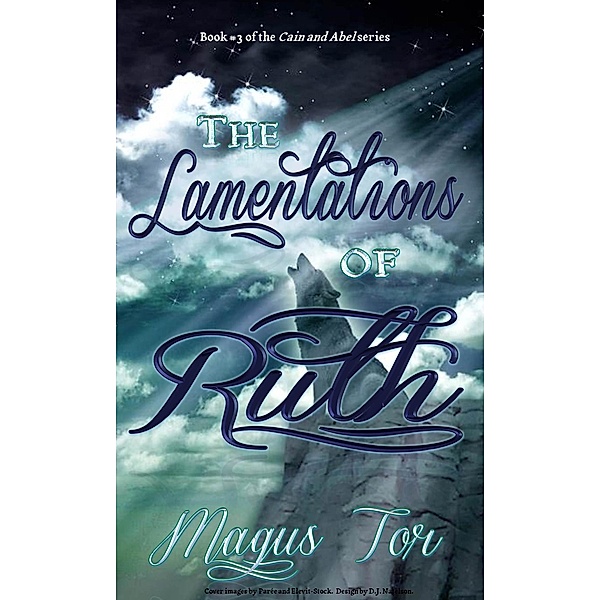 The Lamentations of Ruth (Cain and Abel, #3), Magus Tor