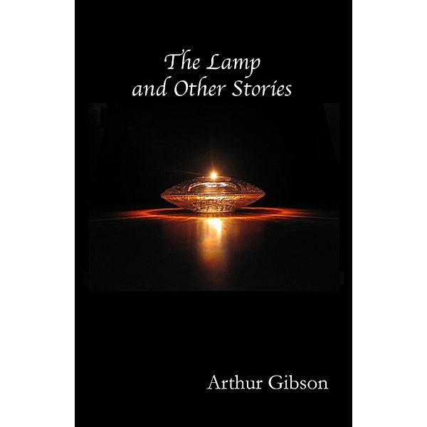 The Lamp and Other Stories, Arthur Gibson