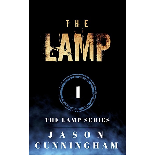 The Lamp (The Lamp Series, #1) / The Lamp Series, Jason Cunningham
