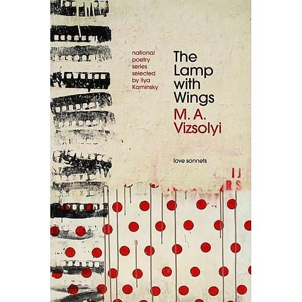 The Lamp with Wings / National Poetry Series, M. A. Vizsolyi